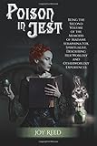 Poison in Jest: Being the Second Volume of the Memoirs of Madame Seraphina Fox, Spiritualist, Describing Her Worldly and Otherworldly Experiences (Seraphina Fox Mysteries) (Volume 2)
