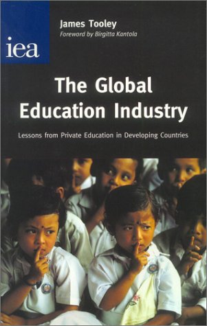 The Global Education Industry: Lessons From Private Education in Developing Countries (Hobart Paper, 141)
