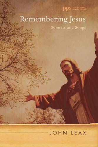 Remembering Jesus: Sonnets and Songs (Poiema Poetry)