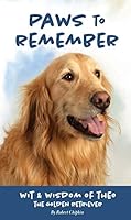 Paws to Remember : Wit & Wisdom of Theo the Golden Retriever 1732354561 Book Cover