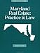 Maryland Real Estate: Practice & Law, 10th Edition