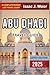 Abu Dhabi Travel Guide 2025: Mosques, Islands, Cultural Gems & Arabian Hospitality