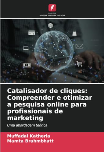 Catalisador de cliques: Compreender e otimizar a pesquisa online para profissionais de marketing