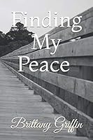 Finding My Peace 1695690265 Book Cover