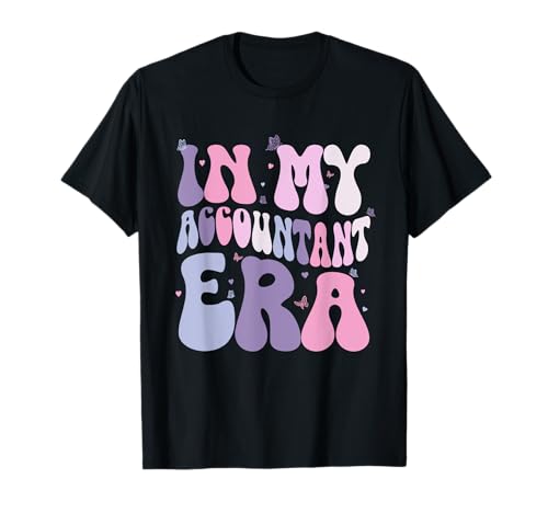 Groovy In My Accountant Era Accountant Accounting Student T-Shirt