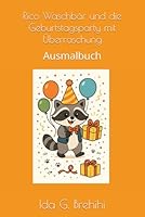 Rico Waschbär und die Geburtstagsparty mit Überraschung: Ausmalbuch (German Edition) B0F5MKSLY5 Book Cover