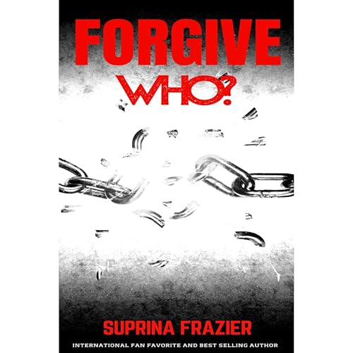 Forgive Who? by Suprina Frazier, Mi'Chelle Dodson episode artwork