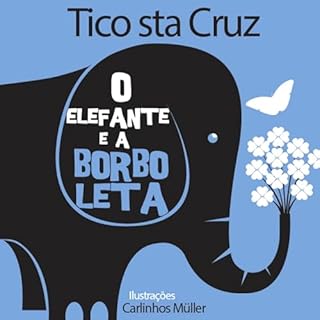 O elefante e a borboleta Audiolivro Por Tico Santa Cruz capa