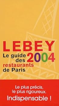 Paperback Le Guide Lebey 2004 des restaurants de Paris [French] Book