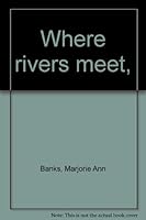 Where rivers meet, B0007E09SW Book Cover