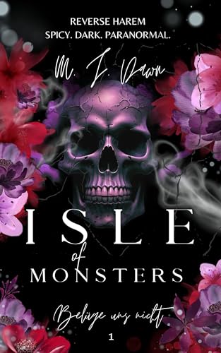 M.J. Dawn - Isle of Monsters 1: Bel&uuml;ge uns nicht - Dark Reverse Harem deutsch Spicy Dark Fantasy Dark Paranormal Romance spicy romance deutsch haters to lovers