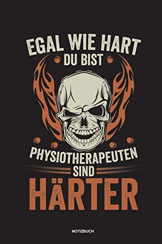 livre Egal wie hart du bist Physiotherapeuten sind härter Notizbuch: Für Physiotherapeuten | Notizbuch Tagebuch ... | Notiz Buch Geschenk Journal Physio Notebook