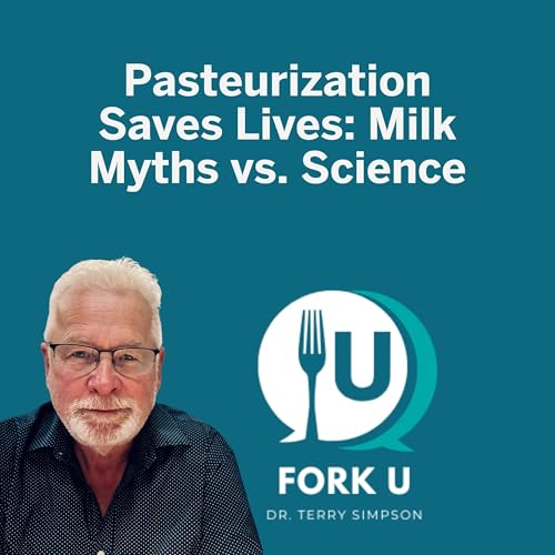 Pasteurization Saves Lives: Milk Myths vs. Science