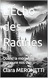  L’Écho des Racines : Quand la montagne murmure nos vies