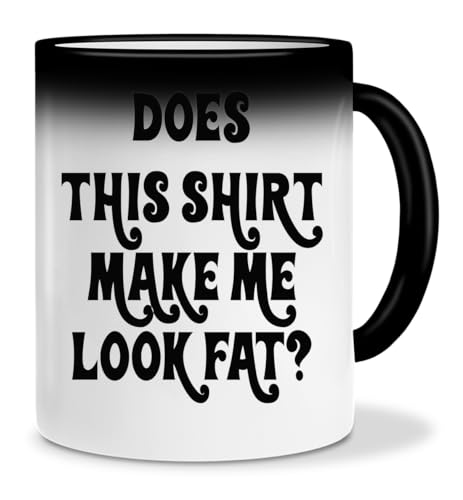 Does This Shirt Make Me Look Fat Keramik Kaffeetasse Teetasse Weiß Rosa Blau Magie 325ml Does This Shirt Make Me Look Fat Keramik Kaffeetasse Teetasse Weiß Rosa Blau Magie 325ml