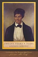 Twelve Years a Slave and Harriet, the Moses of Her People : With Original Illustrations 1952433029 Book Cover