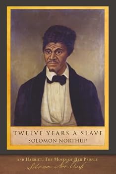 Paperback Twelve Years a Slave and Harriet, The Moses of Her People: With Original Illustrations Book