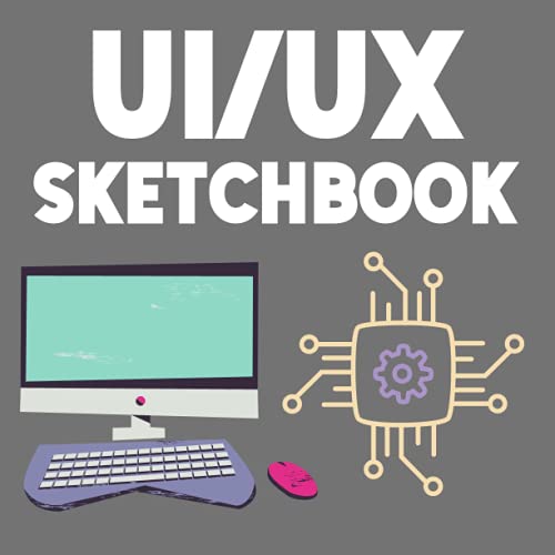 UI/UX Sketchbook: Dot Grid Sketchbook For Designers For Prototyping Mobile, Tablet, and Computer...