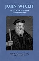 John Wyclif: Selected Latin Works in Translation 0719067650 Book Cover