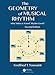 The Geometry of Musical Rhythm: What Makes a Good Rhythm Good?, Second Edition (AK Peters/CRC Recreational Mathematics Series)