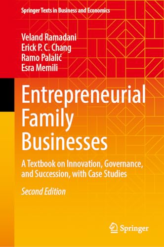 Entrepreneurial Family Businesses: A Textbook on Innovation, Governance, and Succession, with Case...
