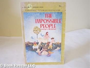 The Impossible People: A History Natural and Unnatural of Beings Terrible and Wonderful