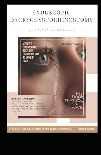 ENDOSCOPIC DACRYOCYSTORHINOSTOMY: ENDOSCOPIC DCR , Revision DCR , Chronic dacryocystitis , MITOMYCIN C in DCR , Fluorescein dye disappearance test , ......