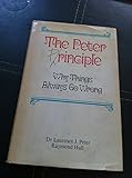 Peter Principle : Why Things Always Go Wrong