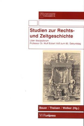 Studien Zur Rechts- Und Zeitgeschichte: Liber Discipulorum Professor Dr. Wulf Eckart Voss Zum 60. Geburtstag (Consilia)