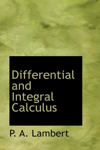 Differential and Integral Calculus (Bibliolife Reproduction)