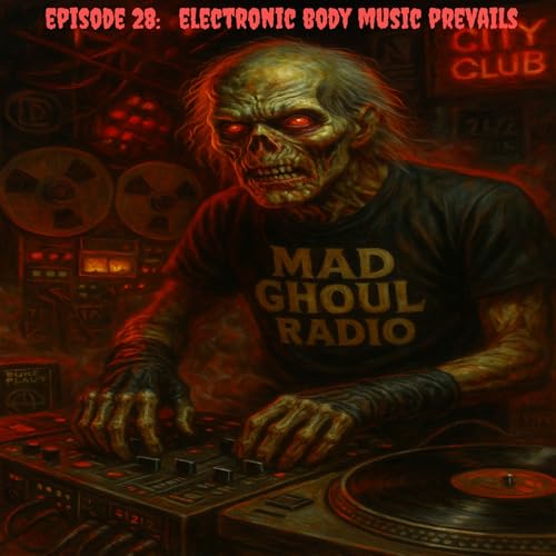 Season 02 Episode 28 - Electronic Body Music (EBM) Prevails.....