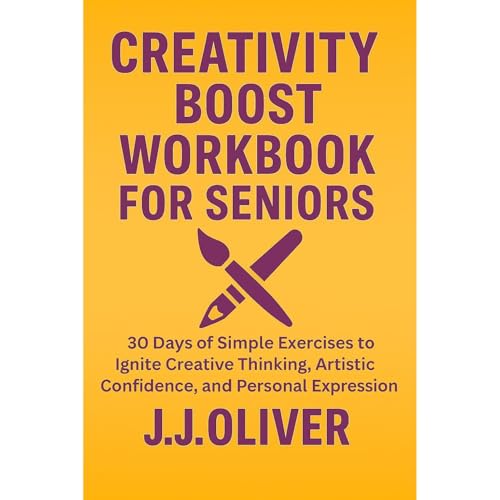 Creativity Boost Workbook for Seniors Audiolibro Por J.J. Oliver arte de portada