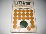 Pupil and teacher: An introduction to educational psychology