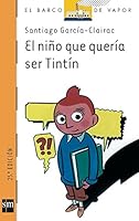 El niño que quería ser Tintín (eBook-ePub) (Barco de Vapor Naranja) 8434855054 Book Cover