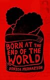 Born at the End of the World