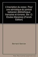L'inscription du corps;: Pour une semiotique du portrait balzacien (Bibliotheque francaise et romane. Ser. C: Etudes litteraires) 2252014954 Book Cover