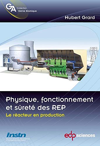 Télécharger Physique, fonctionnement et sûreté des REP - Le réacteur en production Francais PDF