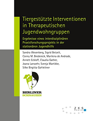 Tiergestützte Interventionen in Therapeutischen Jugendwohngruppen: Ergebnisse eines interdisziplinären Praxisforschungsprojekts in der stationären Jugendhilfe