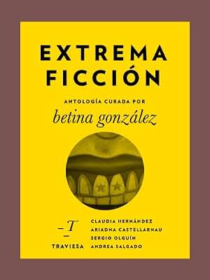 Extrema Ficción (Antologías Traviesa nº 4)