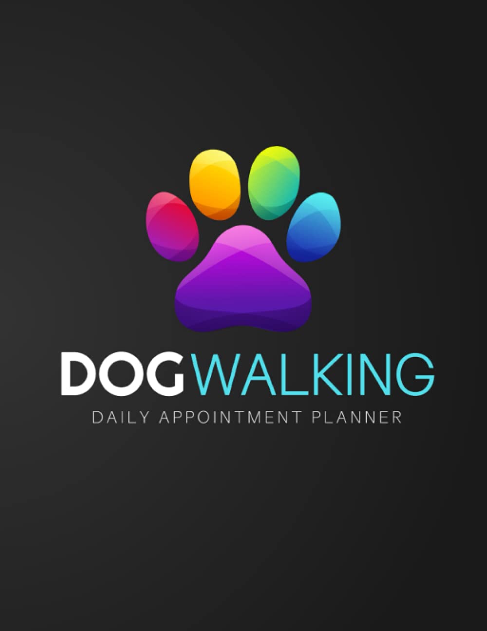 Dog Walking Daily Appointment Planner: Undated Appointment Organiser for 1 Whole Business Year - Record Services, Medical Notes, Client Details & More | 8AM - 8PM with 30-Minute Increments