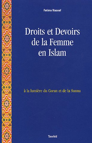 Télécharger Droits et devoirs de la femme en Islam : A la lumière du Coran et la Sunna Livre PDF Gratuit