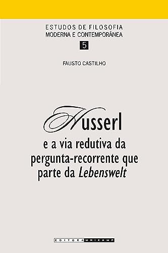 Husserl e a via redutiva da pergunta: Recorrente que parte da Lebenswelt