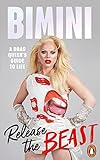  Release the Beast: A Drag Queen\'s Guide to Life (English Edition)