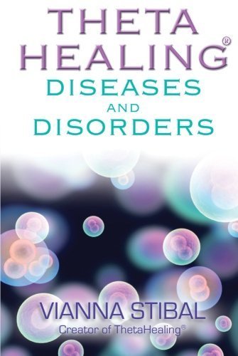 ThetaHealing Diseases and Disorders by Vianna Stibal(2015-08-11)