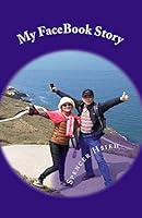 My FaceBook Story: Travel and emotional communication 1718699328 Book Cover