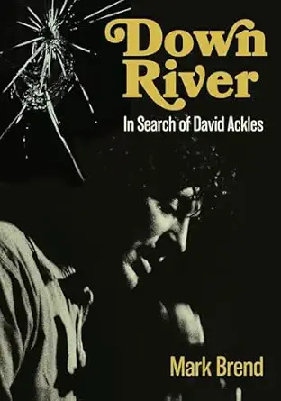 Down River: In Search Of David Ackles book cover