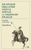 Bir Ortaçağ Müellifinin Gözüyle Kürtler ve Yaşadıkları Bölgeler, İbnu’l Esir 6052246901 Book Cover