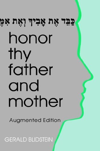 Honor Thy Father and Mother: Filial Responsibility in Jewish Law and Ethics (The Library of Jewish law and ethics) by Gerald J. Blidstein (1975-06-01)