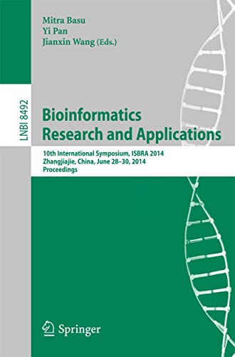 Bioinformatics Research and Applications: 10th International Symposium, ISBRA 2014, Zhangjiajie, China, June 28-30, 2014, Proceedings (Lecture Notes in Bioinformatics)