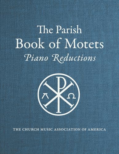 Parish Book of Motets, Piano Reductions